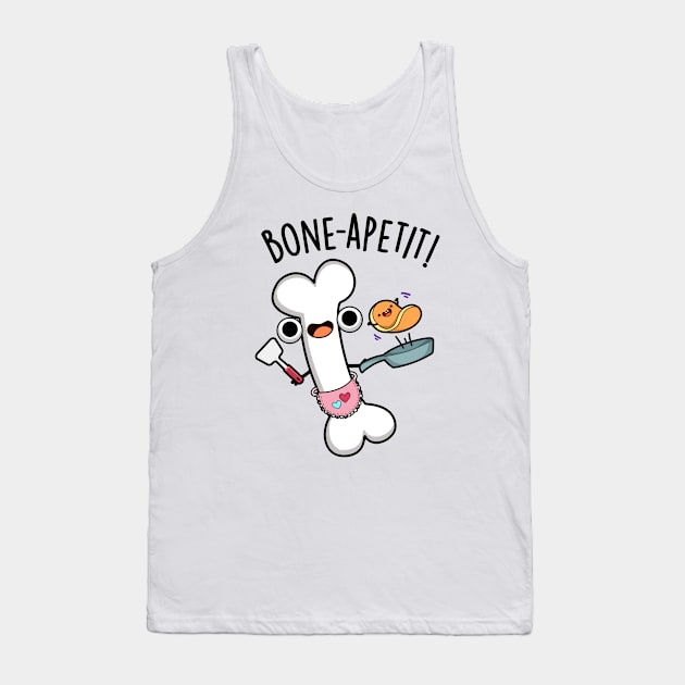 Bone Apetit Funny Cooking Pun Tank Top by punnybone